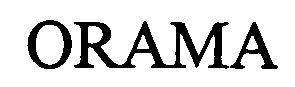 Trademark Logo ORAMA
