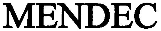 Trademark Logo MENDEC