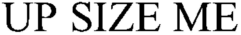 Trademark Logo UP SIZE ME