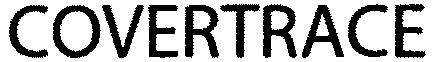 Trademark Logo COVERTRACE