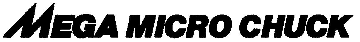 Trademark Logo MEGA MICRO CHUCK