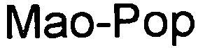 Trademark Logo MAO-POP