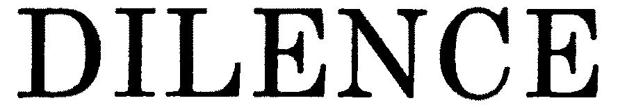 Trademark Logo DILENCE