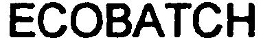 Trademark Logo ECOBATCH