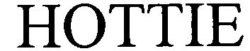 Trademark Logo HOTTIE