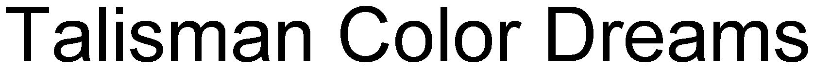 Trademark Logo TALISMAN COLOR DREAMS