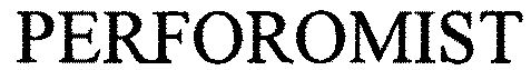 Trademark Logo PERFOROMIST