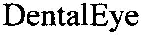Trademark Logo DENTALEYE