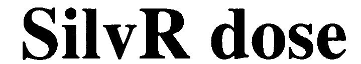 Trademark Logo SILVR DOSE