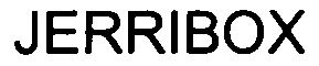 Trademark Logo JERRIBOX