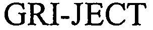 Trademark Logo GRI-JECT
