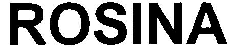 Trademark Logo ROSINA