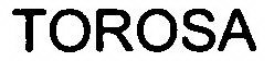 Trademark Logo TOROSA