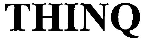 Trademark Logo THINQ