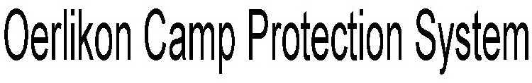 Trademark Logo OERLIKON CAMP PROTECTION SYSTEM