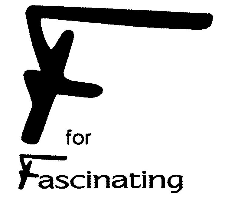 Trademark Logo F FOR FASCINATING