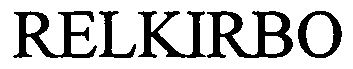 Trademark Logo RELKIRBO
