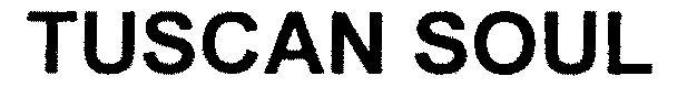 Trademark Logo TUSCAN SOUL