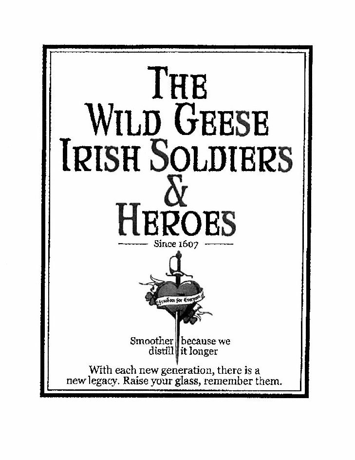  THE WILD GEESE IRISH SOLDIERS &amp; HEROES