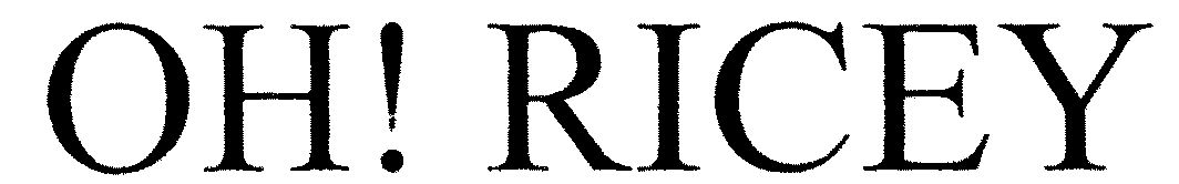 Trademark Logo OH! RICEY
