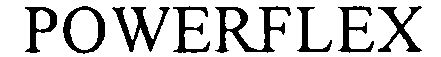 Trademark Logo POWERFLEX