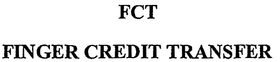 Trademark Logo FCT FINGER CREDIT TRANSFER
