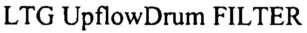 Trademark Logo LTG UPFLOWDRUM FILTER