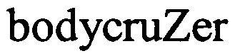Trademark Logo BODYCRUZER