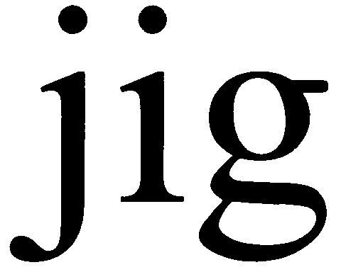 JIG