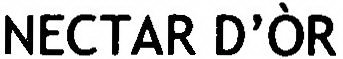 Trademark Logo NECTAR D'OR