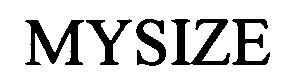 Trademark Logo MYSIZE