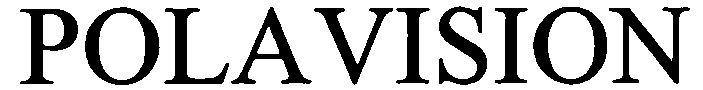 Trademark Logo POLAVISION