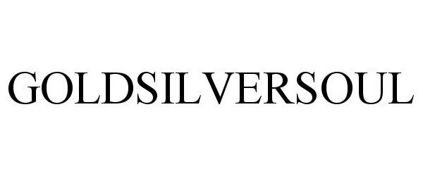 Trademark Logo GOLDSILVERSOUL