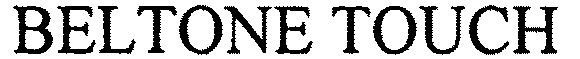 Trademark Logo BELTONE TOUCH