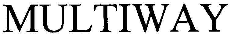 Trademark Logo MULTIWAY
