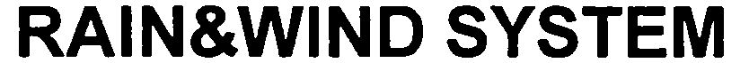 Trademark Logo RAIN&amp;WIND SYSTEM