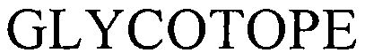 Trademark Logo GLYCOTOPE