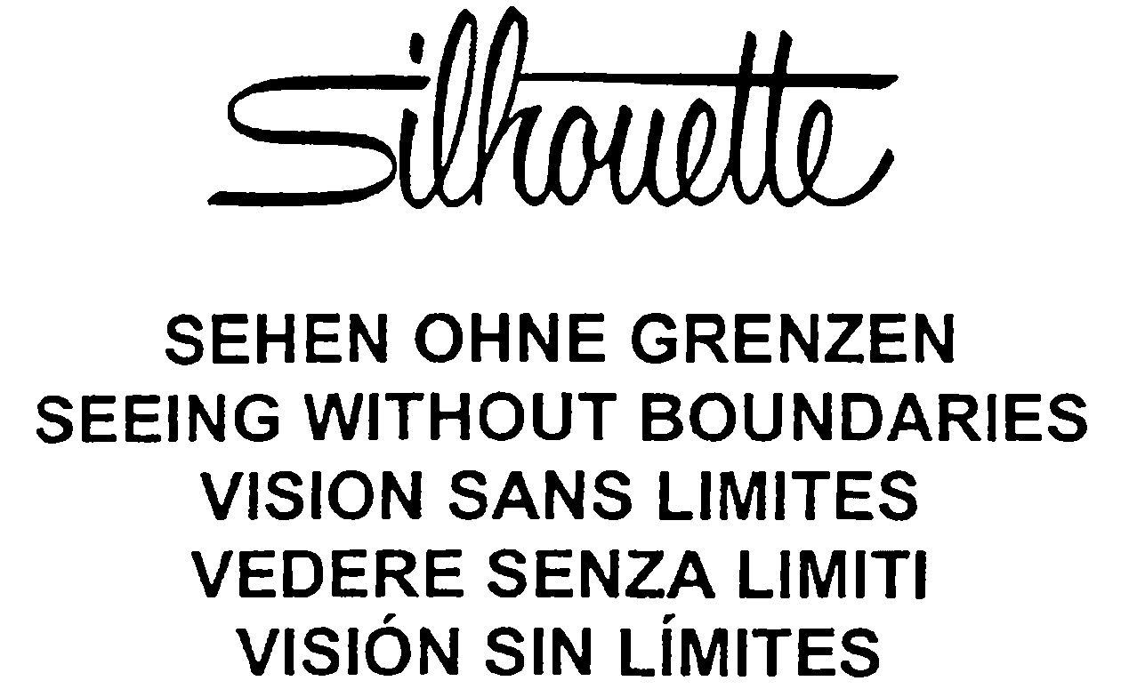  SILHOUETTE SEHEN OHNE GRENZEN SEEING WITHOUT BOUNDARIES VISION SANS LIMITES VEDERE SENZA LIMITI VISIÃN SIN LÃMITES