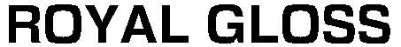 Trademark Logo ROYAL GLOSS
