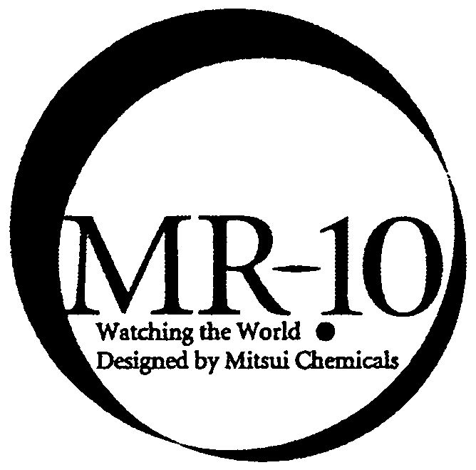  MR-10 WATCHING THE WORLD . DESIGNED BY MITSUI CHEMICALS