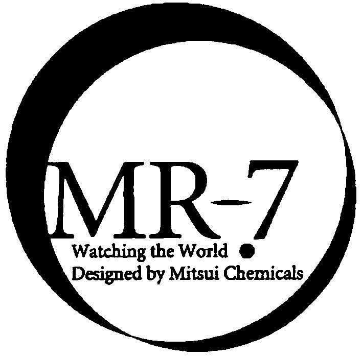 MR-7 WATCHING THE WORLD . DESIGNED BY MITSUI CHEMICALS