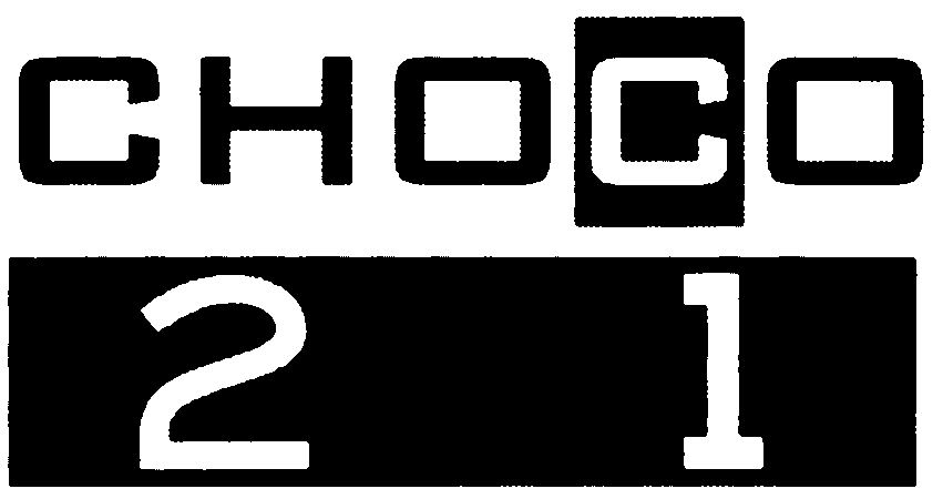Trademark Logo CHOCO 21