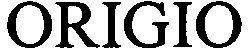 Trademark Logo ORIGIO