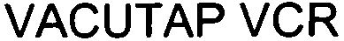 Trademark Logo VACUTAP VCR