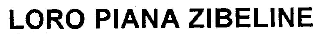 Trademark Logo LORO PIANA ZIBELINE
