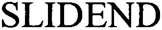 Trademark Logo SLIDEND