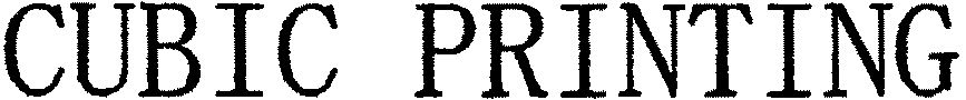 Trademark Logo CUBIC PRINTING