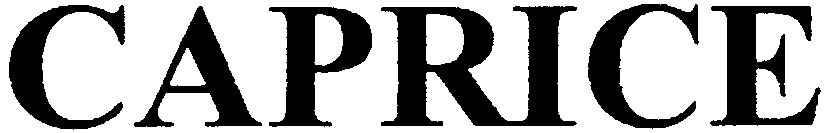 Trademark Logo CAPRICE