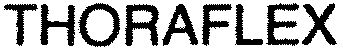 Trademark Logo THORAFLEX
