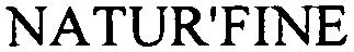 Trademark Logo NATUR'FINE